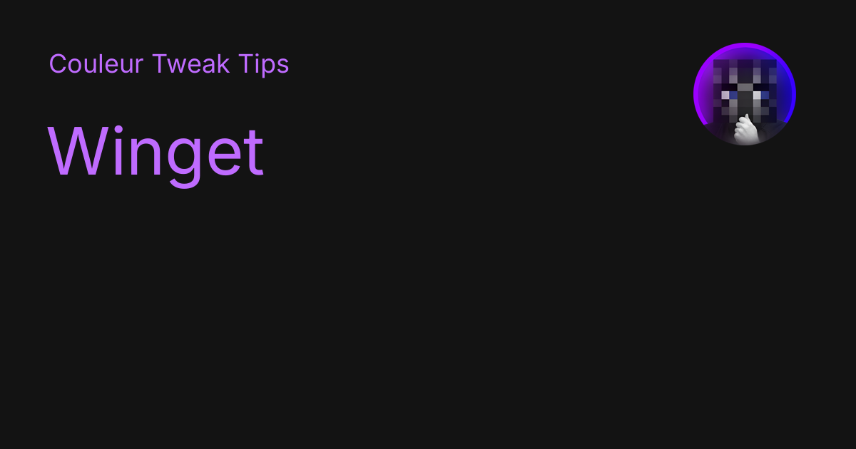 Winget Color Winget - Couleur Tweak Tips